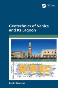 Title: Geotechnics of Venice and Its Lagoon, Author: Paolo Simonini