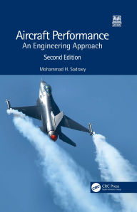 Title: Aircraft Performance: An Engineering Approach, Author: Mohammad H. Sadraey
