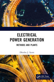 Title: Electrical Power Generation: Methods and Plants, Author: Dhruba J. Syam