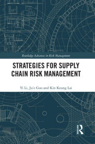 Title: Strategies for Supply Chain Risk Management, Author: Yi Li