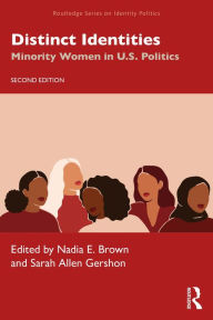 Title: Distinct Identities: Minority Women in U.S. Politics, Author: Nadia E. Brown