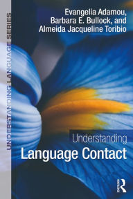 Title: Understanding Language Contact, Author: Evangelia Adamou