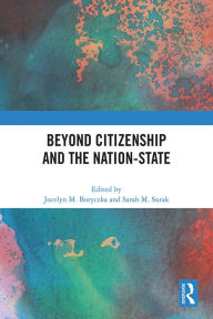 Title: Beyond Citizenship and the Nation-State, Author: Jocelyn M. Boryczka