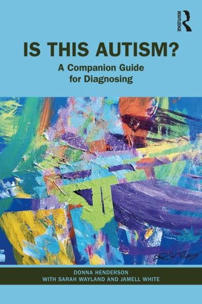 Is This Autism?: A Companion Guide for Diagnosing