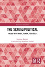 The Sexual/Political: Freud with Marx, Fanon, Foucault