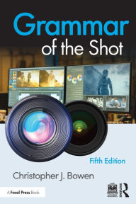 Title: Grammar of the Shot, Author: Christopher Bowen