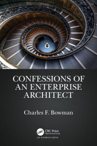 Title: Confessions of an Enterprise Architect, Author: Charles F. Bowman