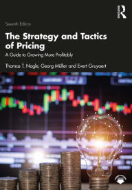 Title: The Strategy and Tactics of Pricing: A Guide to Growing More Profitably, Author: Thomas T. Nagle