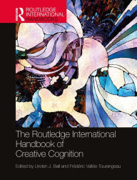 Title: The Routledge International Handbook of Creative Cognition, Author: Linden J. Ball