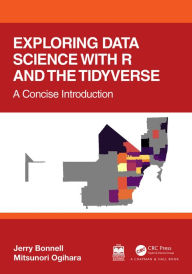 Title: Exploring Data Science with R and the Tidyverse: A Concise Introduction, Author: Jerry Bonnell