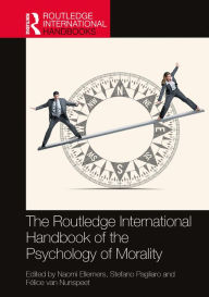 Title: The Routledge International Handbook of the Psychology of Morality, Author: Naomi Ellemers