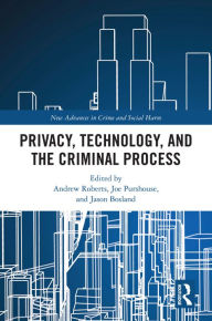 Free electronic book to download Privacy, Technology, and the Criminal Process (English literature) DJVU RTF PDF by Andrew Roberts, Joe Purshouse, Jason Bosland