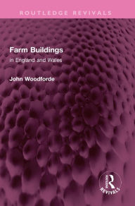 Title: Farm Buildings: in England and Wales, Author: John Woodforde