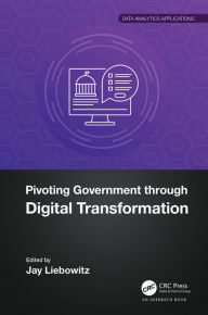 Title: Pivoting Government through Digital Transformation, Author: Jay Liebowitz