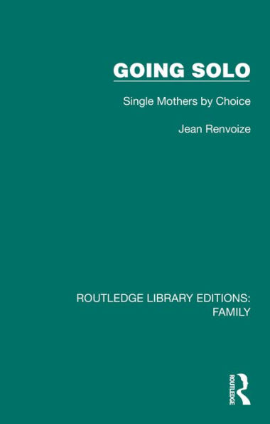 Going Solo: Single Mothers by Choice