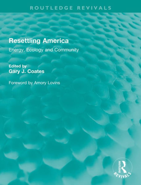 Resettling America: Energy, Ecology and Community