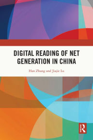 Title: Digital Reading of Net Generation in China, Author: Han Zhang