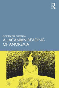 Title: A Lacanian Reading of Anorexia, Author: Domenico Cosenza