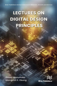 Title: Lectures on Digital Design Principles, Author: Pinaki Mazumder
