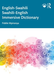 Title: English-Swahili Swahili-English Immersive Dictionary, Author: Fidèle Mpiranya