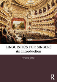 Title: Linguistics for Singers: An Introduction, Author: Gregory Camp