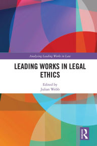 Title: Leading Works in Legal Ethics, Author: Julian Webb