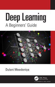 Title: Deep Learning: A Beginners' Guide, Author: Dulani Meedeniya
