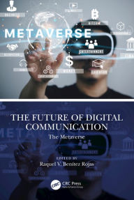 Title: The Future of Digital Communication: The Metaverse, Author: Raquel V. Benítez Rojas