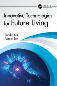 Title: Innovative Technologies for Future Living, Author: Sandip Sen