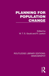 Title: Planning for Population Change, Author: W. T. S. Gould