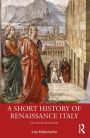 A Short History of Renaissance Italy