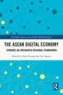 The ASEAN Digital Economy: Towards an Integrated Regional Framework