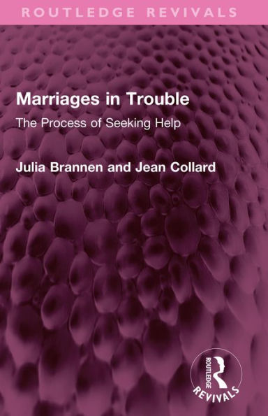 Marriages in Trouble: The Process of Seeking Help