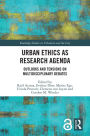 Urban Ethics as Research Agenda: Outlooks and Tensions on Multidisciplinary Debates