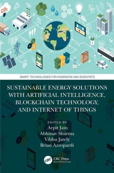 Sustainable Energy Solutions with Artificial Intelligence, Blockchain Technology, and Internet of Things