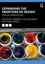Title: Expanding the Frontiers of Design: Critical Perspectives, Author: Gabriela Goldschmidt