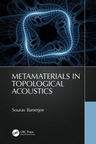 Title: Metamaterials in Topological Acoustics, Author: Sourav Banerjee