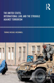 Title: The United States, International Law and the Struggle against Terrorism, Author: Thomas McDonnell