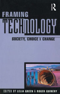 Title: Framing Technology, Author: Lelia Green