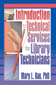 Title: Introduction to Technical Services for Library Technicians, Author: Ruth C Carter