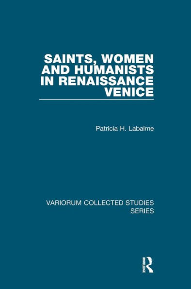 Saints, Women and Humanists in Renaissance Venice