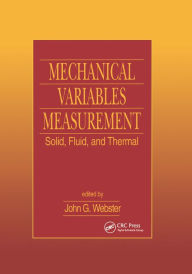 Title: Mechanical Variables Measurement - Solid, Fluid, and Thermal, Author: John G. Webster