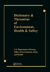 Title: Dictionary & Thesaurus of Environment, Health & Safety, Author: US Dept of Energy