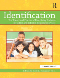 Title: Identification: The Theory and Practice of Identifying Students for Gifted and Talented Education Services, Author: Scott Hunsaker