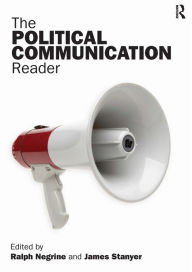 Title: The Political Communication Reader, Author: Ralph Negrine