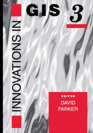 Title: Innovations In GIS, Author: David Parker