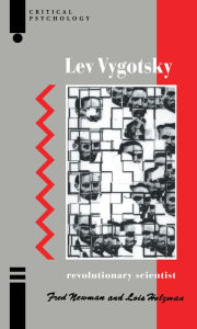 Title: Lev Vygotsky: Revolutionary Scientist, Author: Lois Holzman