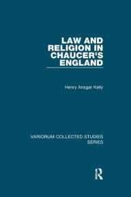 Title: Law and Religion in Chaucer's England, Author: Henry Ansgar Kelly