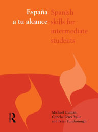 Title: España a tu alcance: Spanish Skills for Intermediate Students, Author: Peter Furnborough
