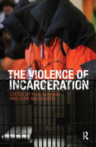 Title: The Violence of Incarceration, Author: Phil Scraton